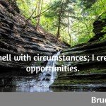 There are circumstances and there are opportunities