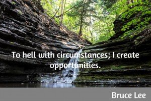 There are circumstances and there are opportunities